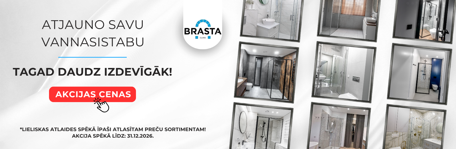 BRASTA AKCIJAS PIEDĀVĀJUMI Atlaides līdz 30% 